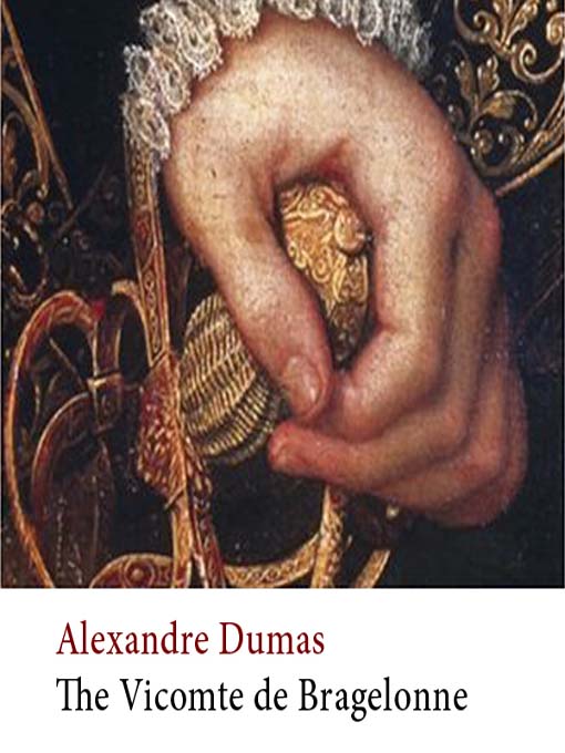 Title details for The Vicomte de Bragelonne by Alexandre Dumas - Available